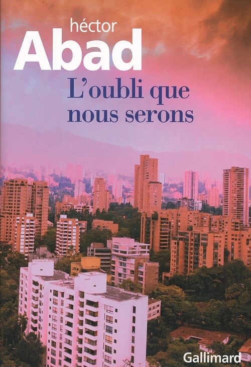 L'oubli que nous serons - Héctor ABAD